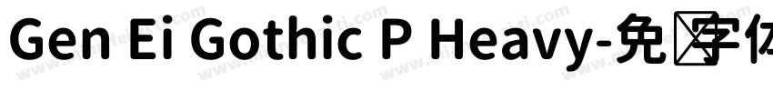 Gen Ei Gothic P Heavy字体转换